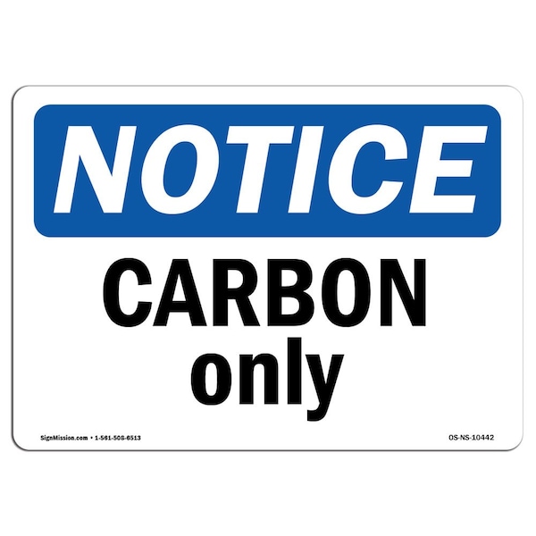 Safety Sign, OSHA Notice, 7" Height, Aluminum, Carbon Only Sign, Landscape